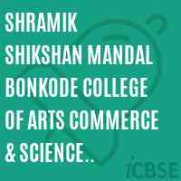 Shramik Shikshan Mandal Bonkode College of Arts Commerce & Science Bonkode Koper Khairane Navi Mumbai Logo