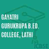 Gayatri Gurukrupa B.Ed. College, Lathi Logo