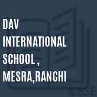 DAV International School , Mesra,Ranchi Logo