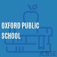 Oxford Public School, New Delhi - Admissions, Address, Reviews and Fees
