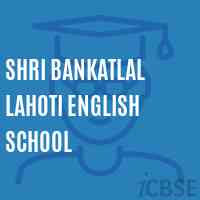 Shri Bankatlal Lahoti English School Logo