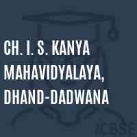 Ch. I. S. Kanya Mahavidyalaya, Dhand-Dadwana College Logo