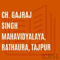 Ch. Gajraj Singh Mahavidyalaya, Rathaura, Tajpur College Logo