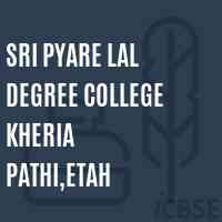Sri Pyare Lal Degree College Kheria Pathi,Etah Logo