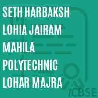 Seth Harbaksh Lohia Jairam Mahila Polytechnic Lohar Majra College Logo
