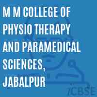 M M COLLEGE OF PHYSIO THERAPY AND PARAMEDICAL SCIENCES, Jabalpur Logo