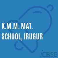 K.M.M. Mat. School, Irugur Logo