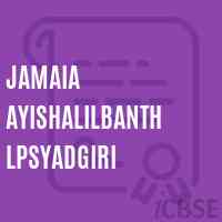 Jamaia Ayishalilbanth Lpsyadgiri School Logo