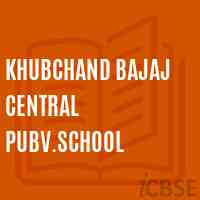 Khubchand Bajaj Central Pubv.School Logo