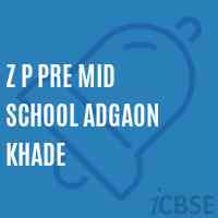 Z P Pre Mid School Adgaon Khade Logo