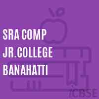Sra Comp Jr.College Banahatti Secondary School Logo