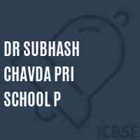 Dr Subhash Chavda Pri School P Logo