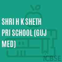 Shri H K Sheth Pri School (Guj Med) Logo
