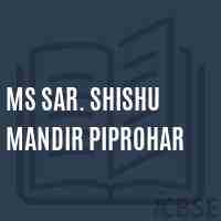 Ms Sar. Shishu Mandir Piprohar Middle School Logo