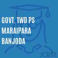 Govt. Twd Ps Maraipara Banjoda Primary School Logo