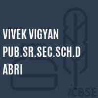 Vivek Vigyan Pub.Sr.Sec.Sch.Dabri Senior Secondary School Logo