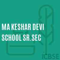 Ma Keshar Devi School Sr.Sec Logo