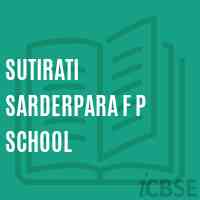 Sutirati Sarderpara F P School Logo
