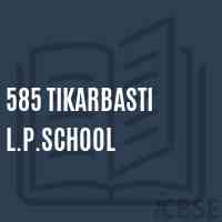 585 Tikarbasti L.P.School Logo