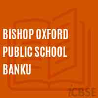 Bishop Oxford Public School Banku Logo