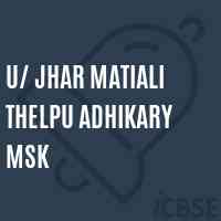 U/ Jhar Matiali Thelpu Adhikary Msk School Logo