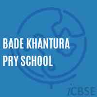 Bade Khantura Pry School Logo