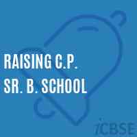 Raising C.P. Sr. B. School Logo