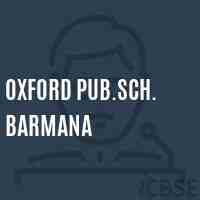 Oxford Pub.Sch. Barmana Middle School Logo