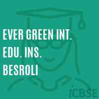 Ever Green Int. Edu. Ins. Besroli Primary School Logo