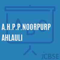 A.H.P.P.Noorpurpahlauli Primary School Logo