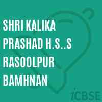 Shri Kalika Prashad H.S..S Rasoolpur Bamhnan Secondary School Logo