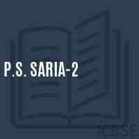 P.S. Saria-2 Primary School Logo