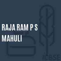 Raja Ram P S Mahuli Primary School Logo