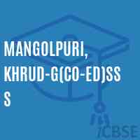 Mangolpuri, Khrud-G(Co-ed)SSS High School Logo