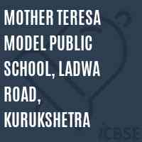 Mother Teresa Model Public School, Ladwa Road, Kurukshetra Logo