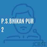 P.S.Bhikan Pur 2 Primary School Logo