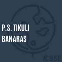 P.S. Tikuli Banaras Primary School Logo