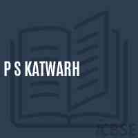 P S Katwarh Primary School Logo
