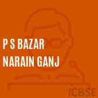 P S Bazar Narain Ganj Primary School Logo