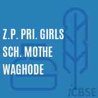 Z.P. Pri. Girls Sch. Mothe Waghode Primary School Logo