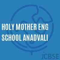 Holy Mother Eng School Anadvali Logo