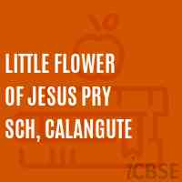 Little Flower of Jesus Pry Sch, Calangute Primary School Logo