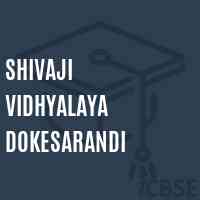 Shivaji Vidhyalaya Dokesarandi Secondary School Logo