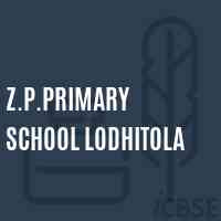 Z.P.Primary School Lodhitola Logo