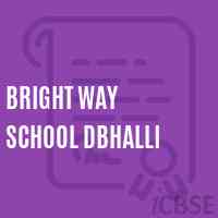 Bright Way School Dbhalli Logo
