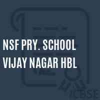 Nsf Pry. School Vijay Nagar Hbl Logo