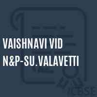 Vaishnavi Vid N&p-Su.Valavetti Primary School Logo