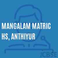 Mangalam Matric Hs, Anthiyur Secondary School Logo