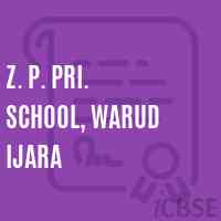 Z. P. Pri. School, Warud Ijara Logo