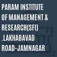 Param Institute of Management & Research(SFI) .Lakhabavad Road-Jamnagar Logo